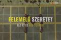 Felemel szeretet - ld t s add tovbb